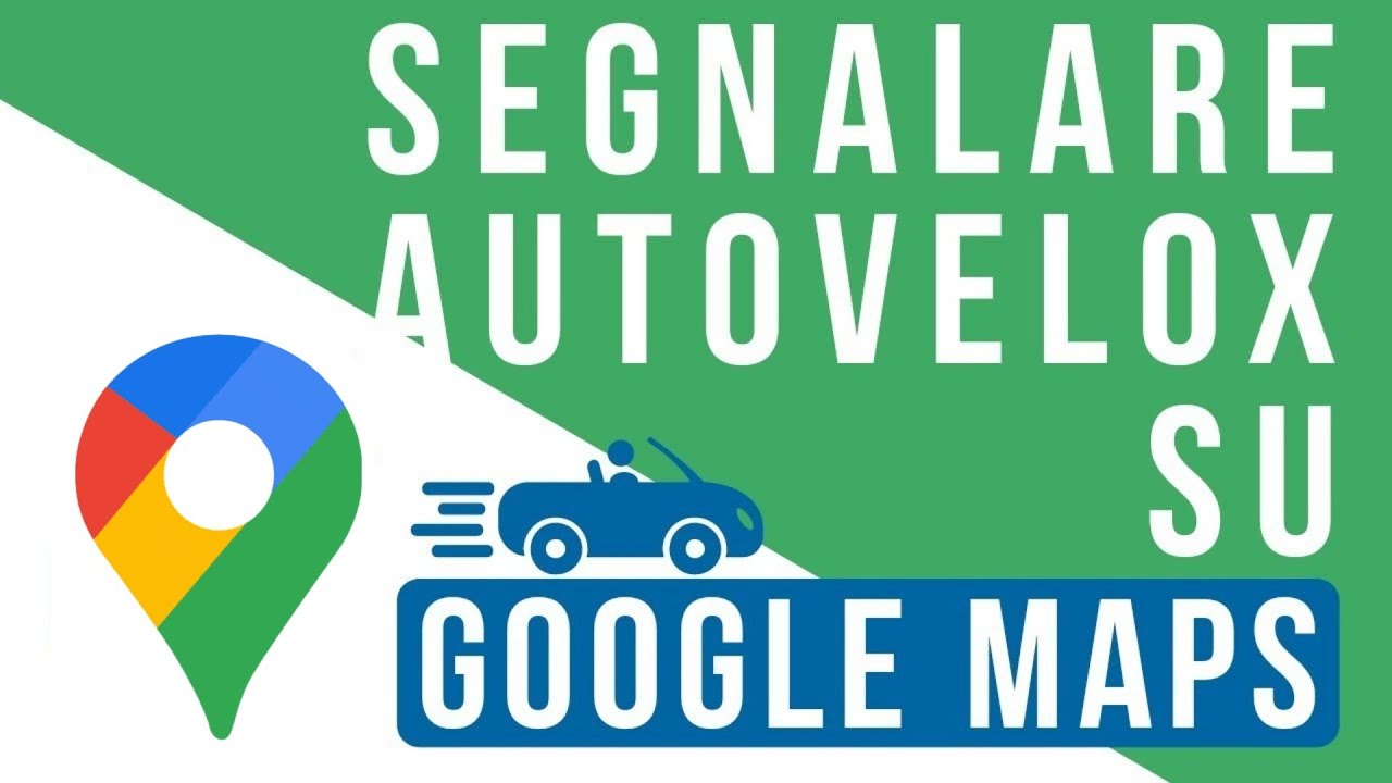 Come attivare gli autovelox su google maps e migliorare la sicurezza stradale 1 come attivare autovelox su google maps