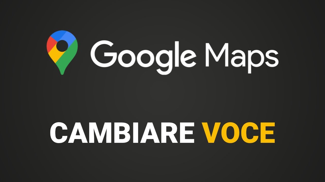 Come cambiare la voce di google maps in modo semplice e veloce 1 come cambiare voce a google maps